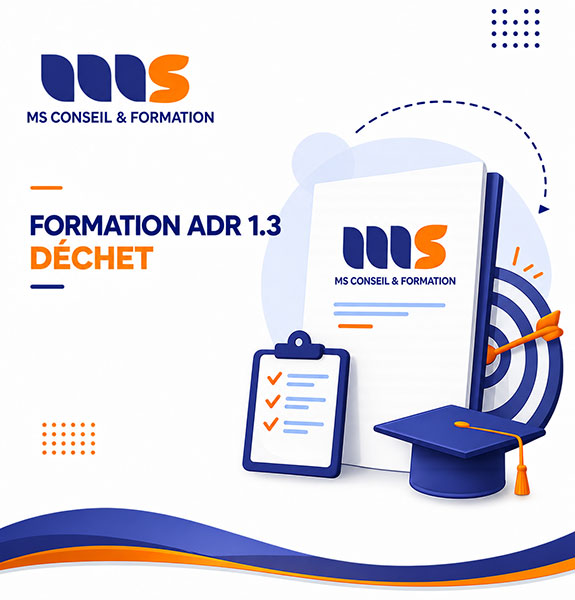 Formation ADR 1.3 Déchets | MS Conseil et Formation