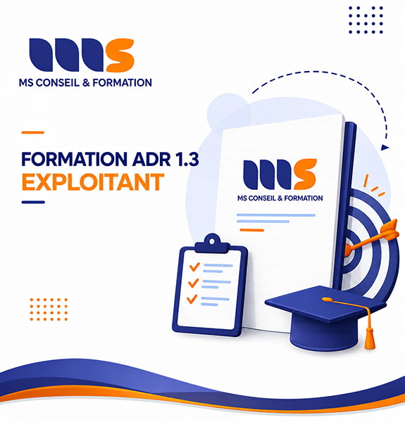 Formation ADR 1.3 Exploitant | MS Conseil et Formation
